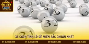 cách tính lô đề miền bắc