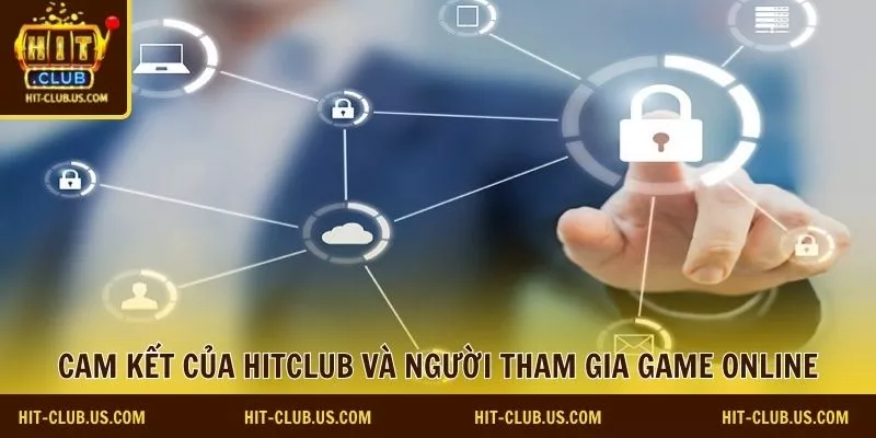 Cam kết của Hitclub và người tham gia game online