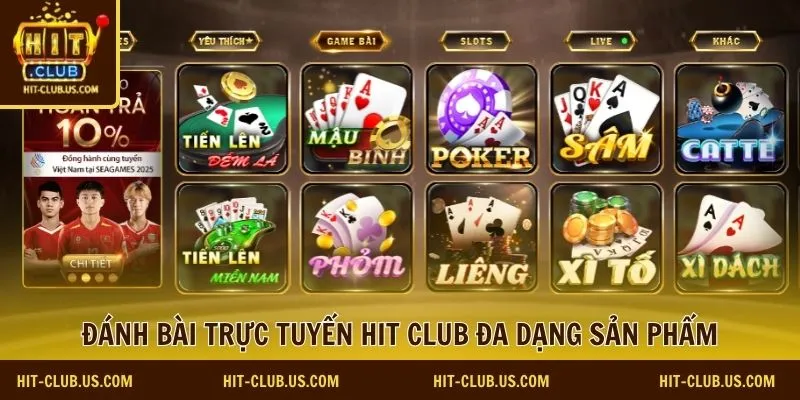 Đánh bài trực tuyến Hit Club đa dạng sản phẩm