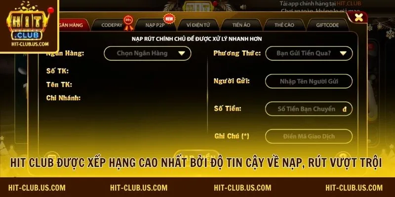 Hit Club được xếp hạng cao nhất bởi độ tin cậy về nạp, rút vượt trội