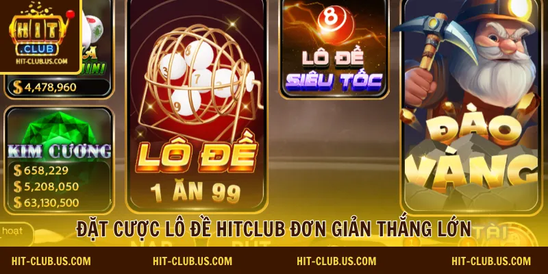 Đặt cược lô đề Hitclub đơn giản thắng lớn