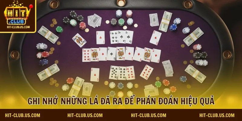 Ghi nhớ những lá đã ra để phán đoán hiệu quả